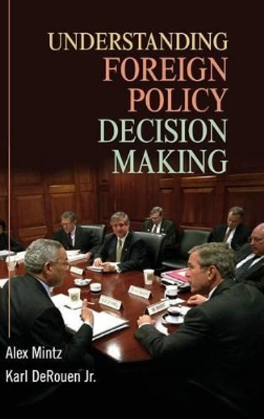 Understanding Foreign Policy Decision Making by Alex Mintz 9780521876452