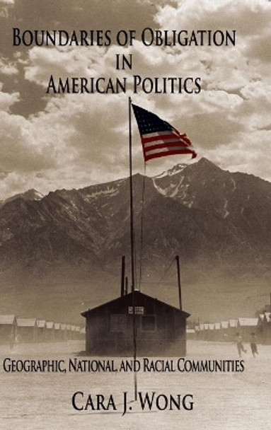 Boundaries of Obligation in American Politics: Geographic, National, and Racial Communities by Cara J. Wong 9780521871327