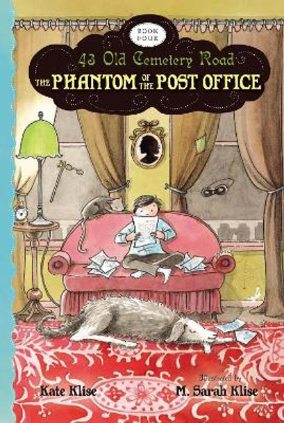 Phantom of the Post Office: 43 Old Cemetery Road, Bk 4 by Kate Klise
