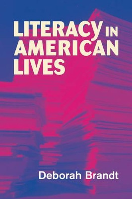 Literacy in American Lives by Deborah Brandt 9780521003063