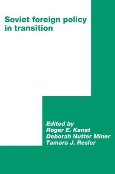 Soviet Foreign Policy in Transition by Roger E. Kanet 9780521063418
