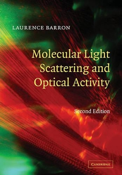 Molecular Light Scattering and Optical Activity by Laurence D. Barron 9780521121378