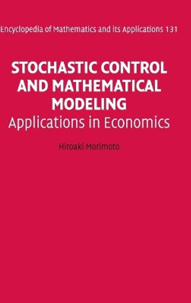 Stochastic Control and Mathematical Modeling: Applications in Economics by Hiroaki Morimoto 9780521195034