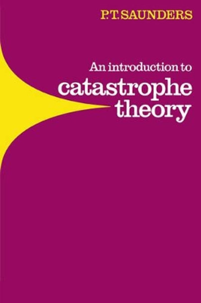 An Introduction to Catastrophe Theory by Peter Timothy Saunders 9780521230421