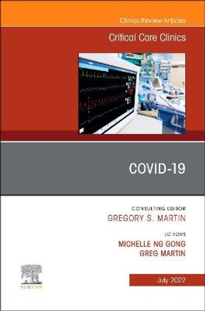 COVID-19, An Issue of Critical Care Clinics: Volume 38-3 by Michelle Ng Gong