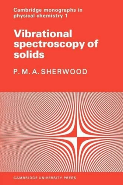 Vibrational Spectroscopy of Solids by P. M. A. Sherwood 9780521279147