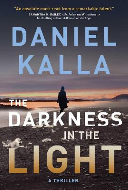 The Darkness in the Light by Daniel Kalla