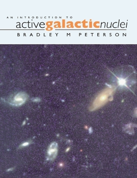 An Introduction to Active Galactic Nuclei by Bradley M. Peterson 9780521479110