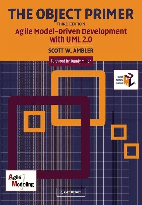 The Object Primer: Agile Model-Driven Development with UML 2.0 by Scott W. Ambler 9780521540186