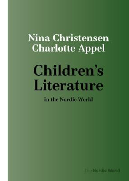 Children's Literature in the Nordic World by Nina Christensen