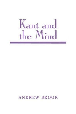 Kant and the Mind by Andrew Brook 9780521574419