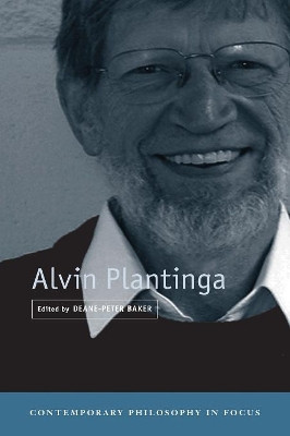 Alvin Plantinga by Deane-Peter Baker 9780521671439