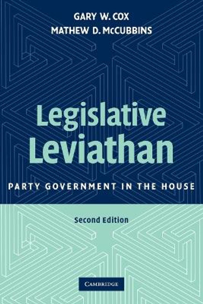 Legislative Leviathan: Party Government in the House by Gary W. Cox 9780521694094