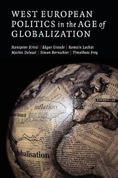 West European Politics in the Age of Globalization by Hanspeter Kriesi 9780521719902