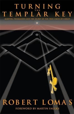Turning the Templar Key by Robert Lomas 9780853183006