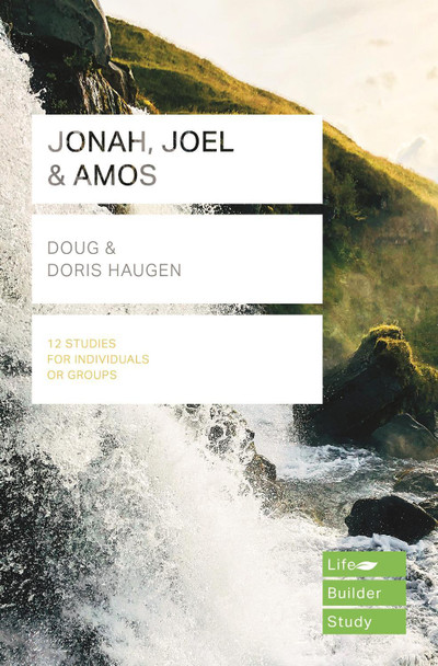 Jonah, Joel & Amos (Lifebuilder Study Guides) by Doug Haugen