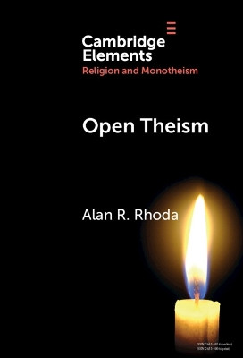 Open Theism by Alan R. Rhoda 9781009494816