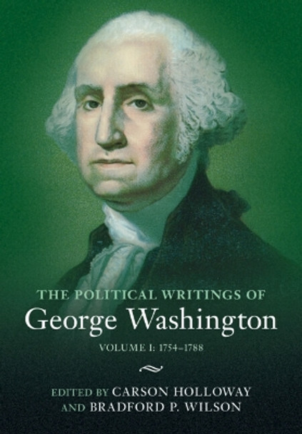 The Political Writings of George Washington: Volume 1, 1754–1788: Volume I: 1754–1788 by George Washington 9781009343886