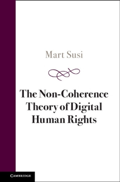 The Non-Coherence Theory of Digital Human Rights by Mart Susi 9781009407700