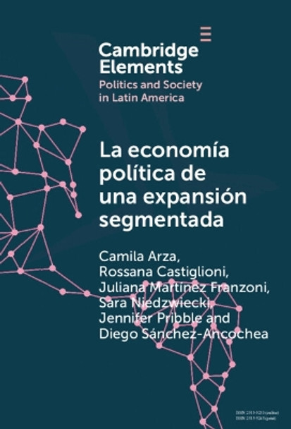 La economía política de una expansión segmentada: Política social latinoamericana en la primera década del siglo XXI by Camila Arza 9781009478892