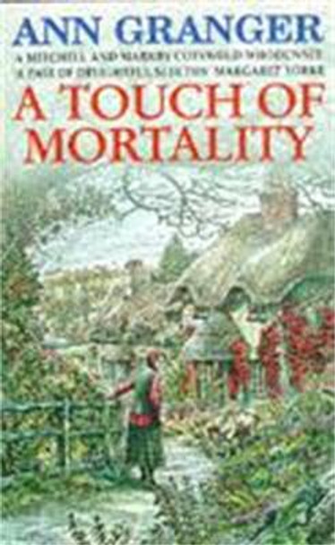 A Touch of Mortality (Mitchell & Markby 9): A cosy English village whodunit of wit and warmth by Ann Granger