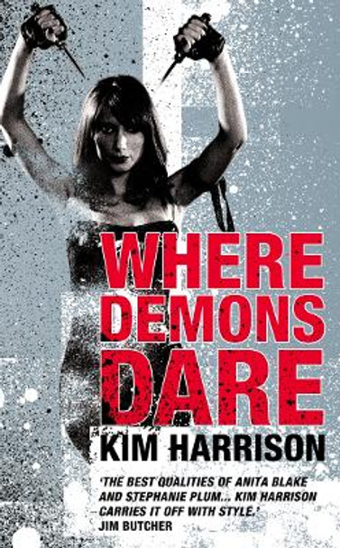 Where Demons Dare by Kim Harrison 9780007247806