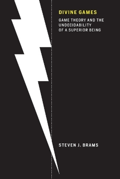 Divine Games: Game Theory and the Undecidability of a Superior Being by Steven J. Brams 9780262551458