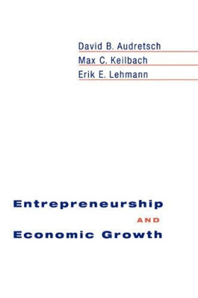 Entrepreneurship and Economic Growth by David B. Audretsch 9780195183511