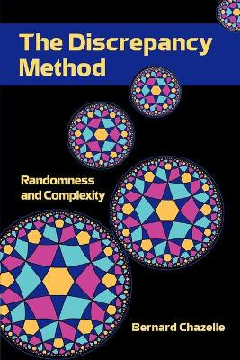 The Discrepancy Method: Randomness and Complexity by Bernard Chazelle 9780521003575