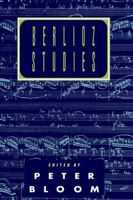 Berlioz Studies by Peter Bloom 9780521028561