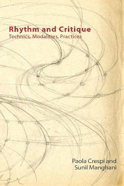 Rhythm and Critique: Technics, Modalities, Practices by Paola Crespi