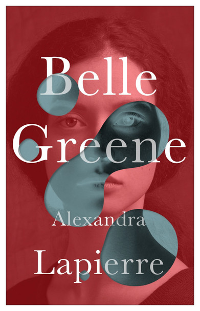 Belle Greene by Alexandra Lapierre