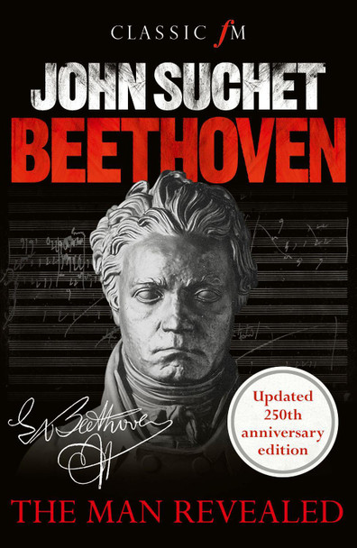 Beethoven: The Man Revealed by John Suchet