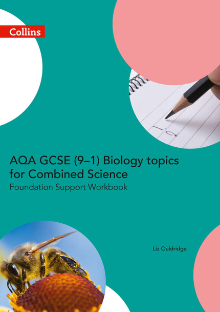 AQA GCSE 9-1 Biology for Combined Science Foundation Support Workbook (GCSE Science 9-1) by Liz Ouldridge 9780008189549 [USED COPY]