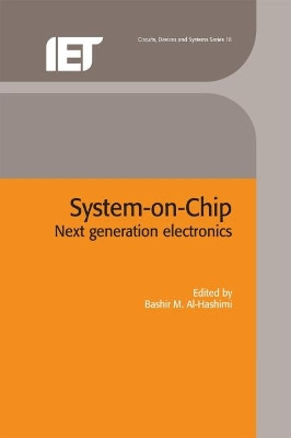 System-on-Chip: Next generation electronics by Bashir M. Al-Hashimi 9780863415524
