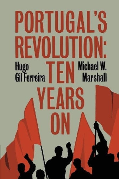 Portugal's Revolution: Ten Years On by Hugo Gil Ferreira 9780521154857