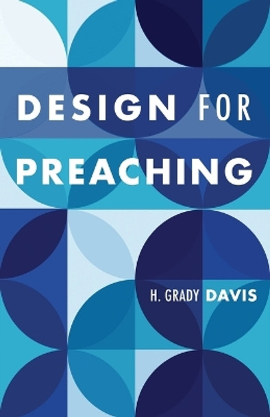 Design for Preaching by H.Grady Davis 9780800636340