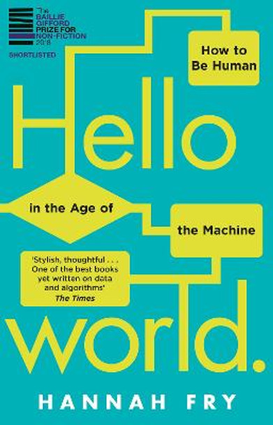 Hello World: How  to be Human in the Age of the Machine by Hannah Fry