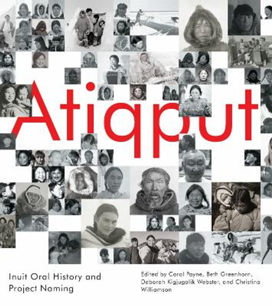 Atiqput: Inuit Oral History and Project Naming by Carol Payne
