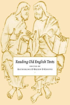 Reading Old English Texts by Katherine O'Brien O'Keeffe 9780521469708