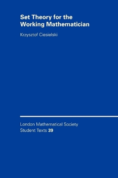 Set Theory for the Working Mathematician by Krzysztof Ciesielski 9780521594653