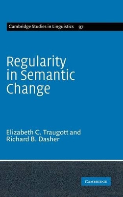 Regularity in Semantic Change by Elizabeth Closs Traugott 9780521583787