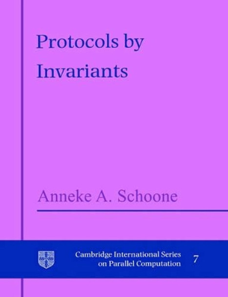 Protocols by Invariants by Anneke A. Schoone 9780521607551