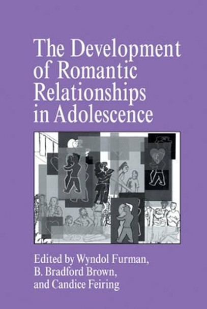 The Development of Romantic Relationships in Adolescence by Wyndol Furman 9780521591560