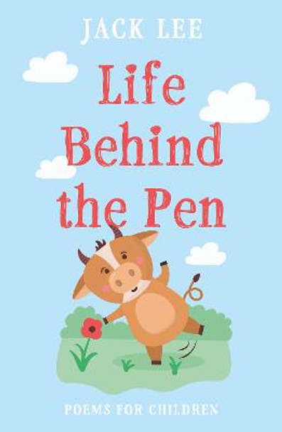 Life Behind the Pen by Jack Lee