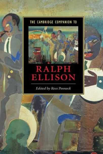 The Cambridge Companion to Ralph Ellison by Ross Posnock 9780521827812