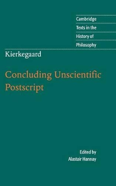 Kierkegaard: Concluding Unscientific Postscript by Alastair Hannay 9780521882477