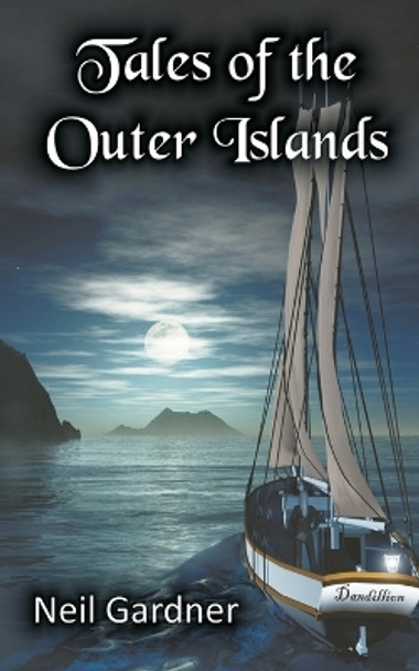 Tales of the Outer Islands by Neil Gardner 9780645780802