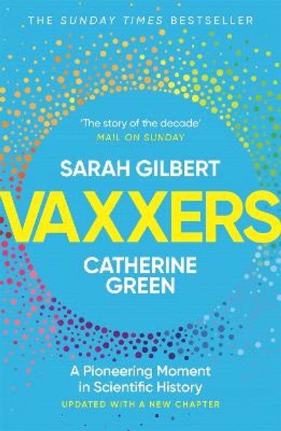 Vaxxers: The Inside Story of the Oxford AstraZeneca Vaccine and the Race Against the Virus by Sarah Gilbert