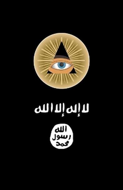 ISIS vs. the Illuminati: The War for a New World Order by The Dark Lords 9780692689769